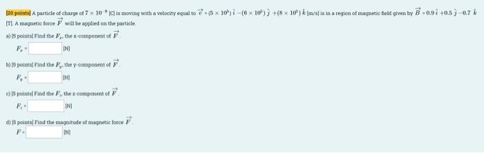 20 Pointal A Particle Of Charge Of 7 X 10 C Is Moving With A Velocity Equal To 75 X 10 6 10 J 8 10 M S I 1