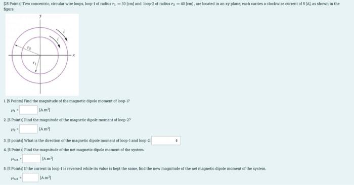 125 Points Two Concentric Circular Wire Loops Loop 1 Of Radius Ry 30 Jcml And Loop 2 Of Radius R 40 Cm Are Located 1