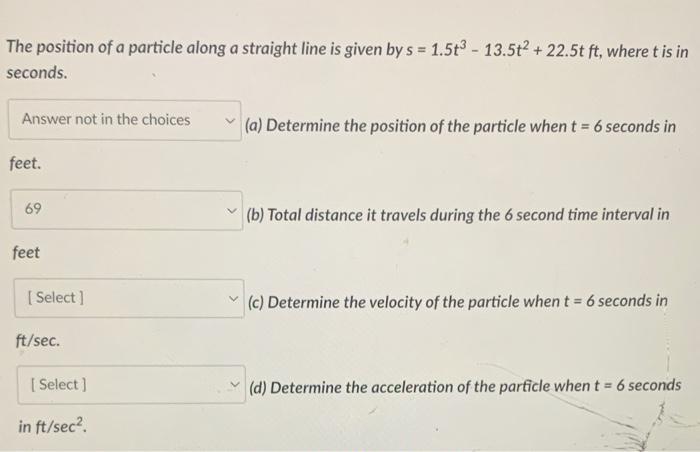 The Position Of A Particle Along A Straight Line Is Given By S 1 5t 13 5t2 22 5t Ft Where T Is In Seconds Answe 1