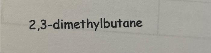 2 3 Dimethylbutane 1
