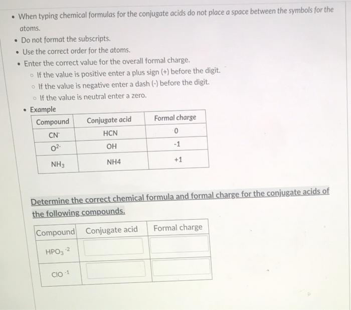 When Typing Chemical Formulas For The Conjugate Acids Do Not Place A Space Between The Symbols For The Atoms Do Not 1