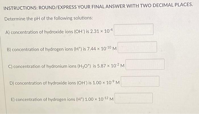 Instructions Round Express Your Final Answer With Two Decimal Places Determine The Ph Of The Following Solutions A C 1