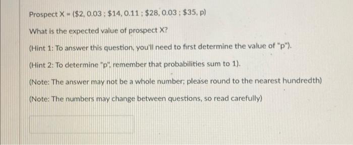 Prospect X 2 0 03 14 0 11 28 0 03 35 P What Is The Expected Value Of Prospect X Hint 1 To Answer This Q 1