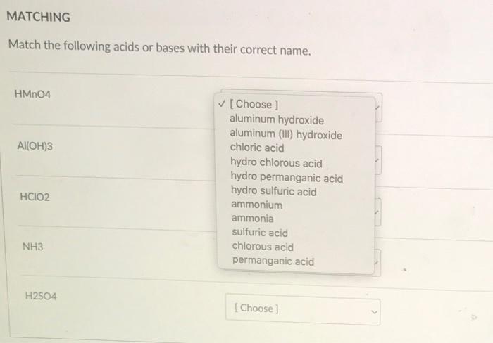 Matching Match The Following Acids Or Bases With Their Correct Name Hmno4 Al Oh 3 Hcio2 Nh3 H2so4 Choose Aluminum H 1
