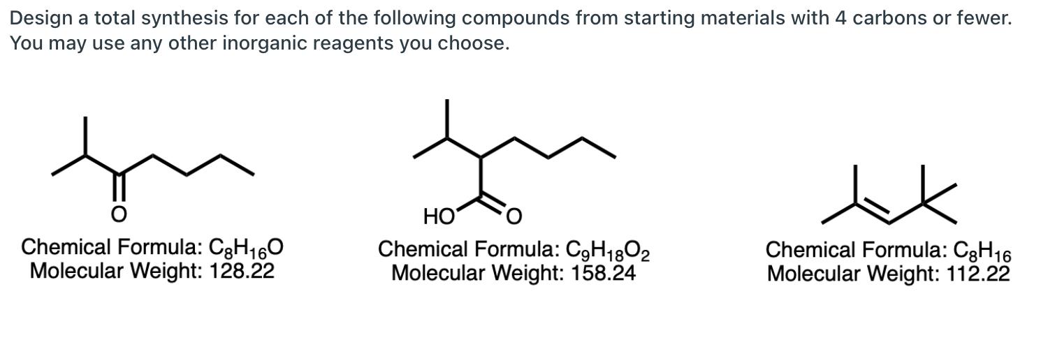 Design A Total Synthesis For Each Of The Following Compounds From Starting Materials With 4 Carbons Or Fewer You May Us 1