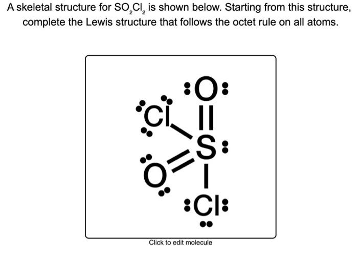 A Skeletal Structure For So Cl Is Shown Below Starting From This Structure Complete The Lewis Structure That Follows 1