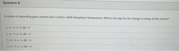 Question 5 Consider A System Of Gases That Is Compressed Using 986 J From A Piston While Losing 362 J Of Heat To The Su 4