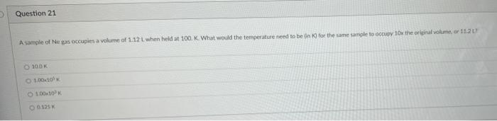 Question 19 A Gas Filled Weather Balloon With A Volume Of 52 0 L Is Held At Ground Level Where The Atmospheric Pressure 3