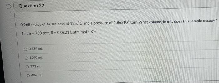 Question 19 A Gas Filled Weather Balloon With A Volume Of 52 0 L Is Held At Ground Level Where The Atmospheric Pressure 4
