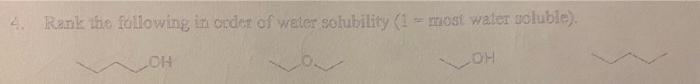 4 Rank The Following In Order Of Water Solubility 1 Most Water Soluble Loh Loh 1
