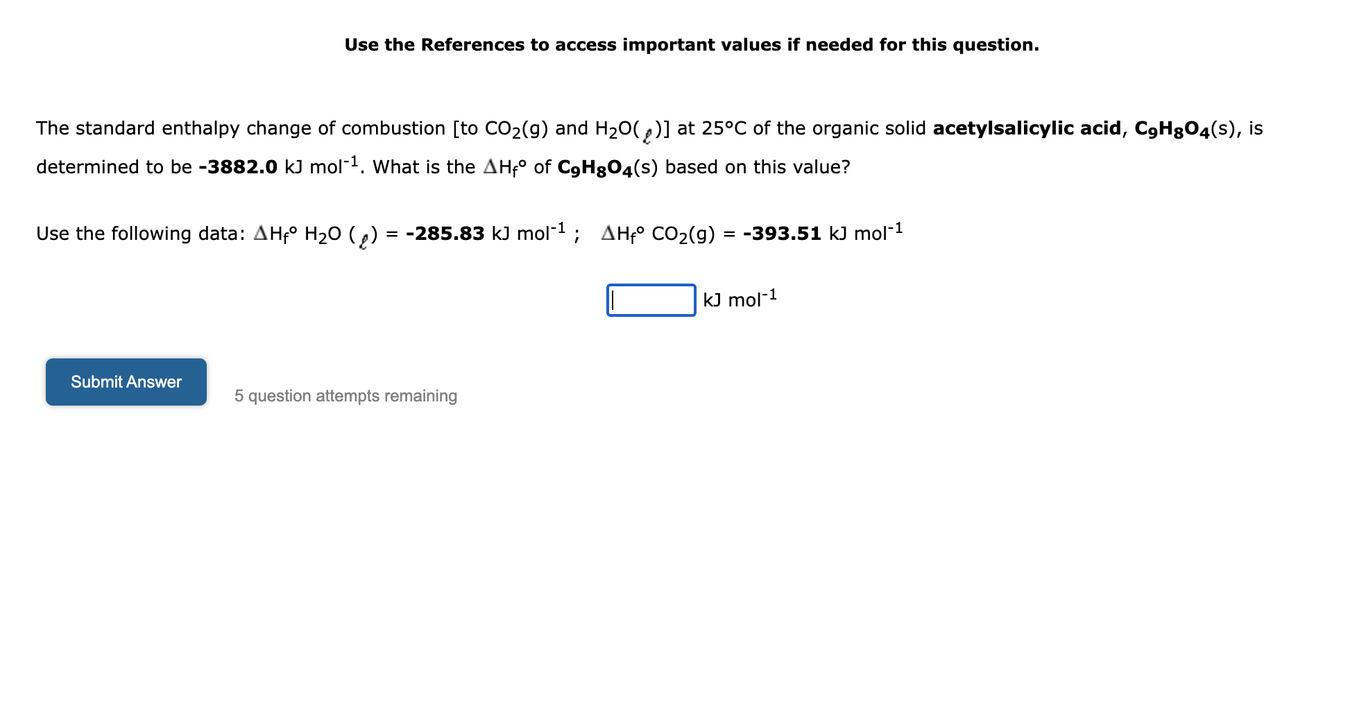 Use The References To Access Important Values If Needed For This Question The Standard Enthalpy Change Of Combustion T 1