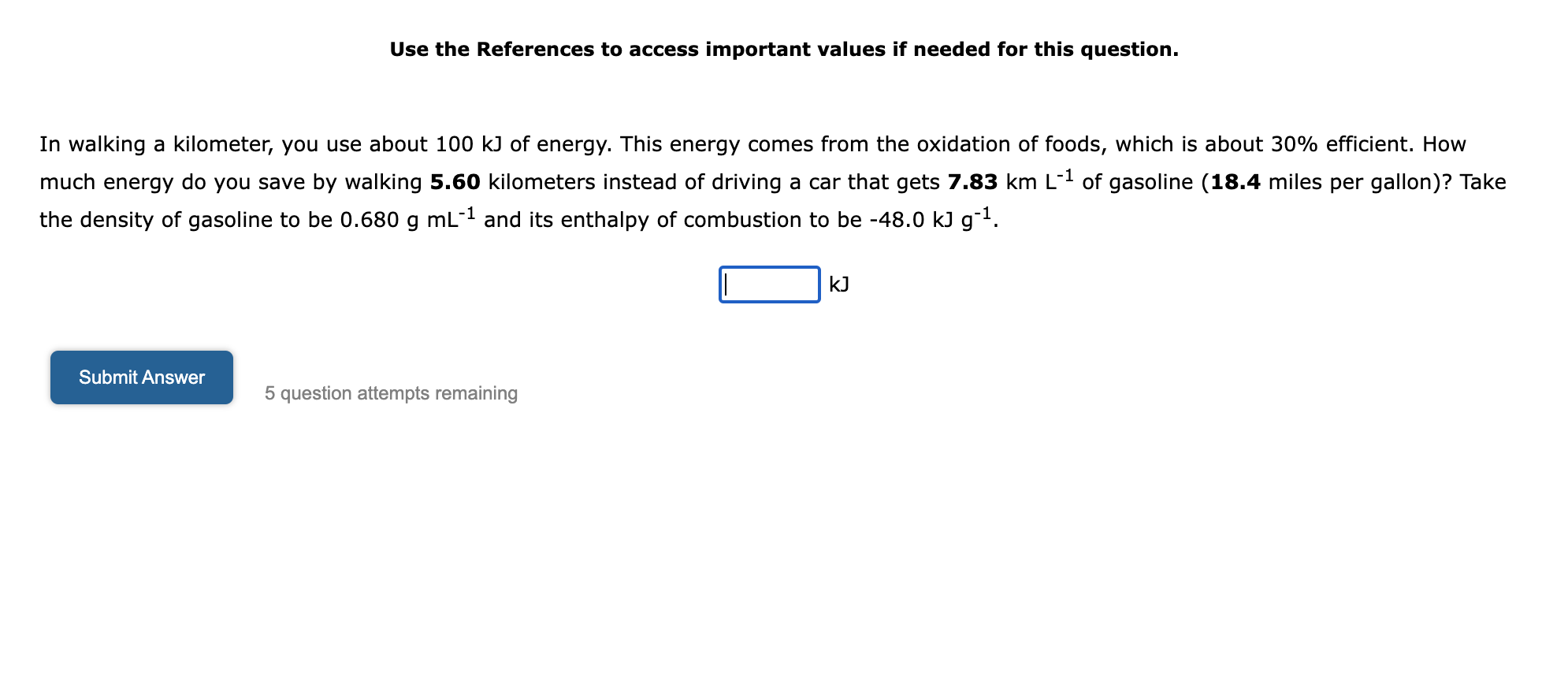 Use The References To Access Important Values If Needed For This Question In Walking A Kilometer You Use About 100 Kj 1