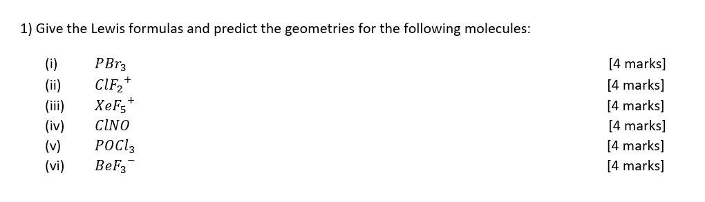 1 Give The Lewis Formulas And Predict The Geometries For The Following Molecules I Pbr3 Cif Ii Iii Iv V 1