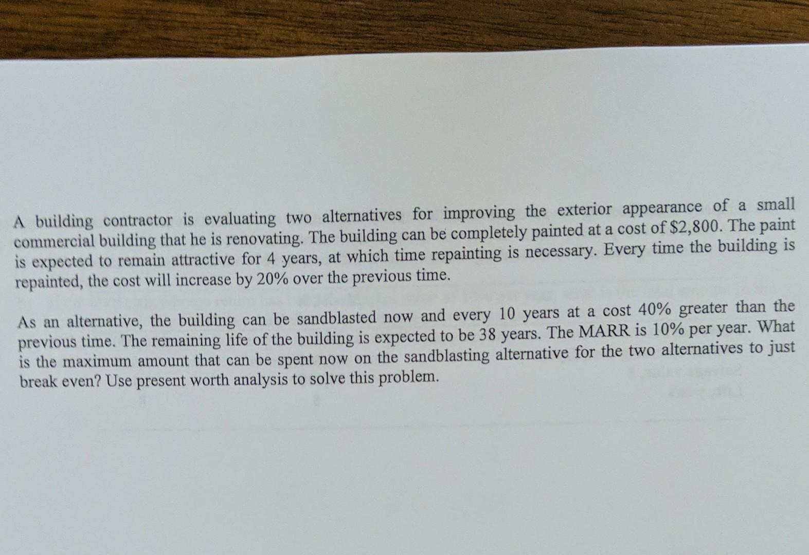 A Building Contractor Is Evaluating Two Alternatives For Improving The Exterior Appearance Of A Small Commercial Buildin 1