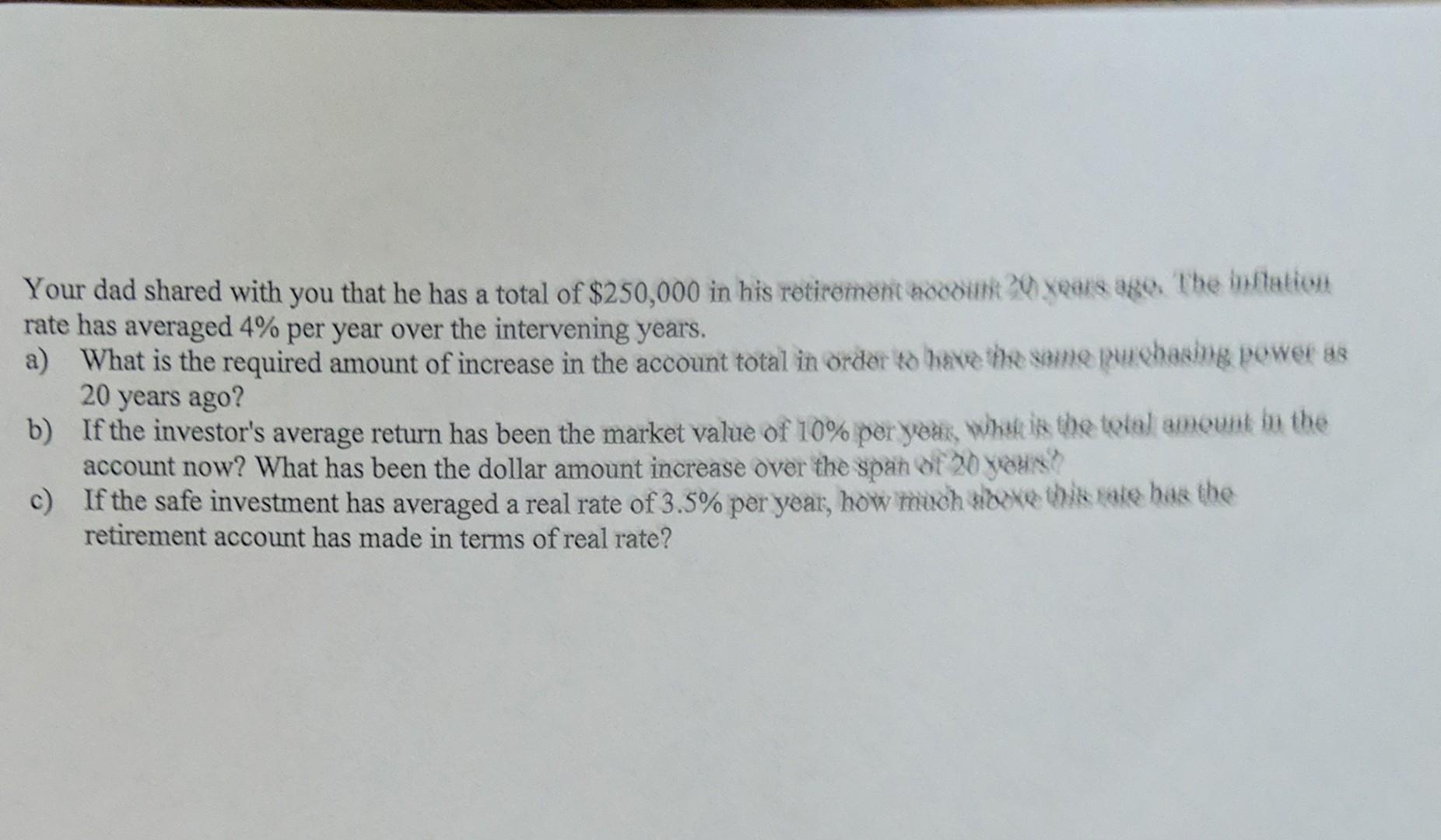 A Your Dad Shared With You That He Has A Total Of 250 000 In His Retirement Account 20 Years Ago The Blation Rate Has 1