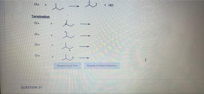 Question 20 The Following Radical Sobstitution Reaction Gave Several Products After Termination Supply The Arrows In Th 2
