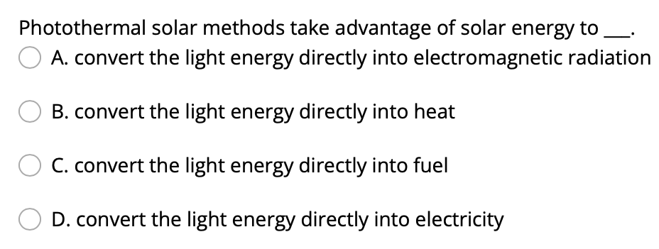 Photothermal Solar Methods Take Advantage Of Solar Energy To A Convert The Light Energy Directly Into Electromagn 1