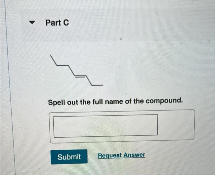 Dback 3 Ng Ach C C H Ch Ch3 Spell Out The Full Name Of The Compound Submit Request Answer Part B Ch3 H H C C H Ch 2