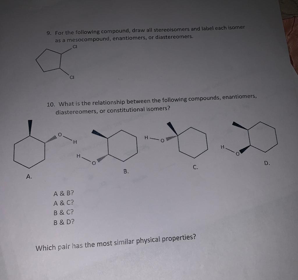 A 9 For The Following Compound Draw All Stereoisomers And Label Each Isomer As A Mesocompound Enantiomers Or Diaste 1