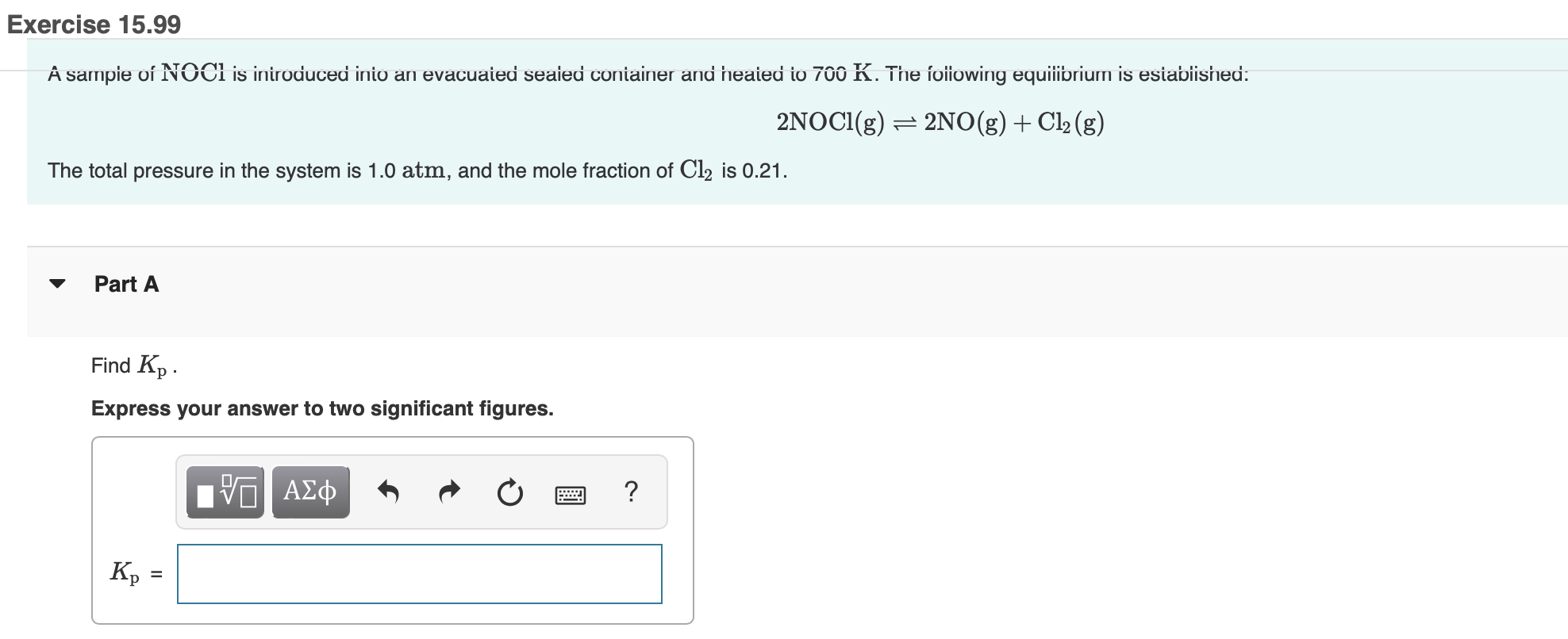 Exercise 15 99 A Sample Of Noci Is Introduced Into An Evacuated Sealed Container And Heated To 700 K The Following Equi 1