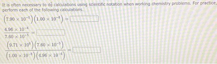 It Is Often Necessary To De Calculations Using Scientific Notation When Working Chemistry Problems For Practice Perfor 1