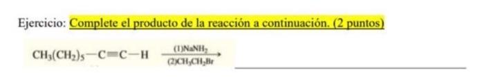 Ejercicio Complete El Producto De La Reaccion A Continuacion 2 Puntos T Ninh Ch Ch S C C H 2 Ch Ch Br 1