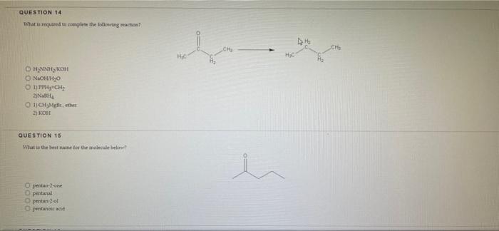 Question 14 What Is Required To Complete The Following Reaction H Nnh Koh N Oh H 0 11pphch 2nh 1 Ch Mgle Ther 2 1
