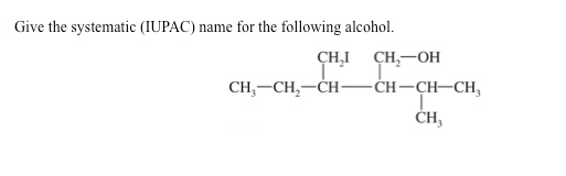 Give The Systematic Iupac Name For The Following Alcohol Ch I Ch Oh Ch Ch Ch Ch Ch Ch T Ch 1