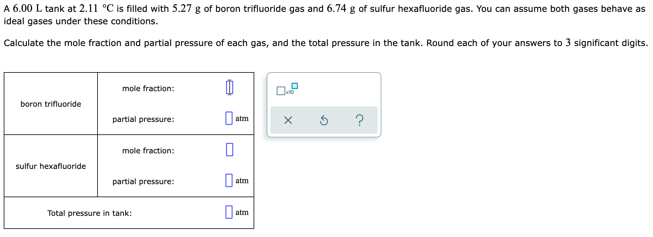 A 6 00 L Tank At 2 11 C Is Filled With 5 27 G Of Boron Trifluoride Gas And 6 74 G Of Sulfur Hexafluoride Gas You Can A 1