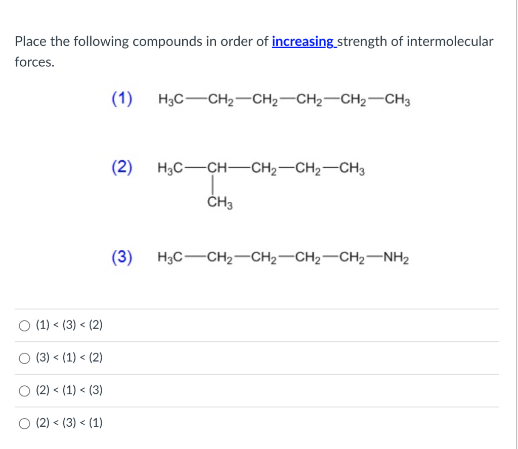 Place The Following Compounds In Order Of Increasing Strength Of Intermolecular Forces 1 3 2 3 1 2 1