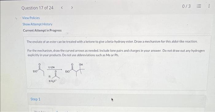 Question 17 Of 24 View Policies Show Attempt History Current Attempt In Progress The Enolate Of An Ester Can Be Treated 1