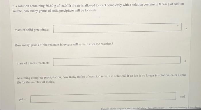 If A Solution Containing 30 60 G Of Lead Ii Nitrate Is Allowed To React Completely With A Solution Containing 8 564 G O 1