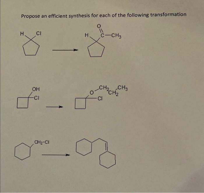 Propose An Efficient Synthesis For Each Of The Following Transformation H Ci Oh Ci H 11 C Ch3 Ch Ch3 Ch Ci Ch Ci 02 1