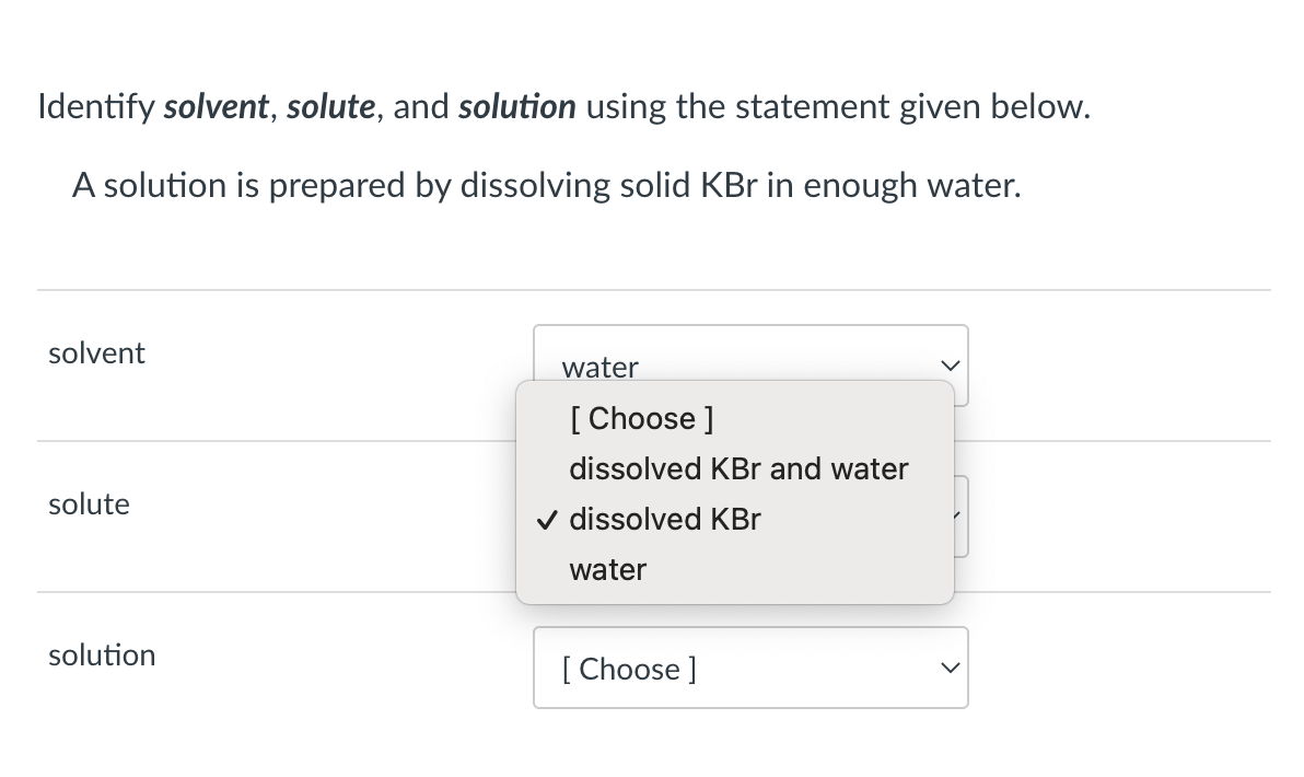 Identify Solvent Solute And Solution Using The Statement Given Below A Solution Is Prepared By Dissolving Solid Kbr I 1