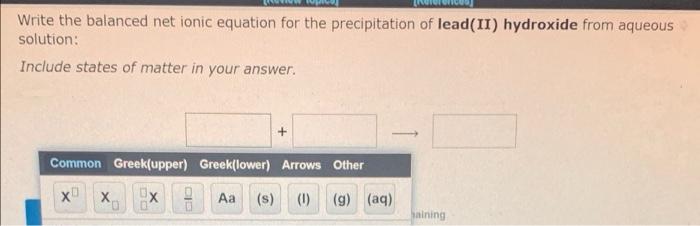 Write The Balanced Net Ionic Equation For The Precipitation Of Lead Ii Hydroxide From Aqueous Solution Include States 1