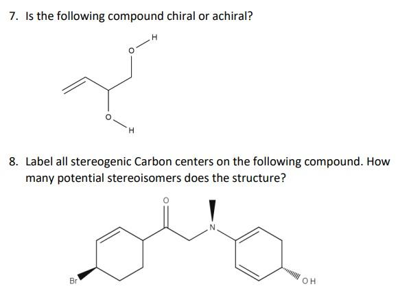 Is The Following Compound Chiral Or Achiral Label All Stereogenic Carbon Centers On The Following Compound How Many 1