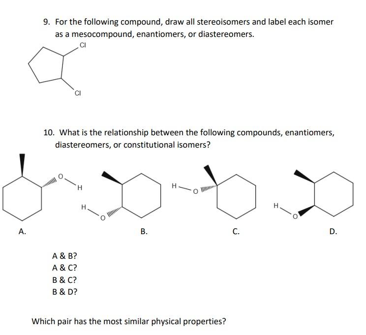 9 For The Following Compound Draw All Stereoisomers And Label Each Isomer As A Mesocompound Enantiomers Or Diastereo 1