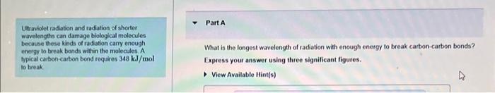 Ultraviolet Radiation And Radiation Of Shorter Wavelengths Can Damage Biological Molecules Because These Kinds Of Radiat 1