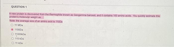 Question 1 A New Protein Is Discovered From The Thermophile Known As Geogemma Barossii And It Contains 100 Amino Acids 1