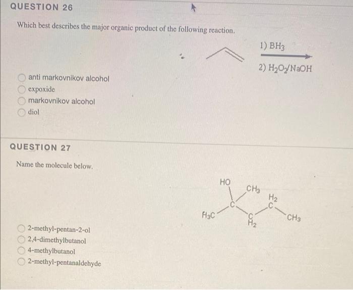 Question 26 Which Best Describes The Major Organic Product Of The Following Reaction Anti Markovnikov Alcohol Expoxide 1