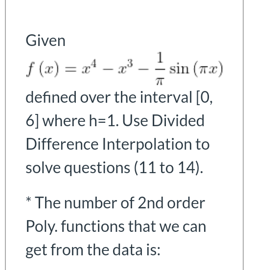 T Given F X X4 X Sin 12 Defined Over The Interval O 6 Where H 1 Use Divided Difference Interpolation To Solv 1