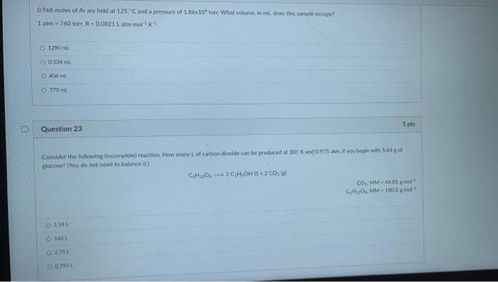 0 968 Moles Of Ar Are Held At 125 C And A Pressure Of 1 86x10 Torr What Volume In Ml Does This Sample Occupy 1 Atm 1