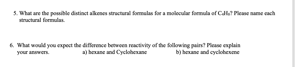 5 What Are The Possible Distinct Alkenes Structural Formulas For A Molecular Formula Of C4h8 Please Name Each Structur 1