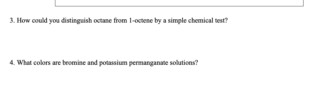 3 How Could You Distinguish Octane From 1 Octene By A Simple Chemical Test 4 What Colors Are Bromine And Potassium Pe 1