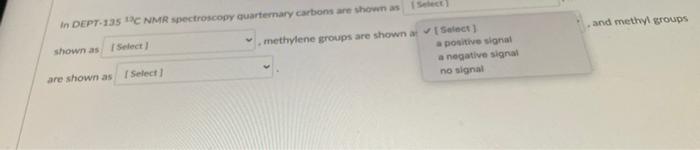 In Dept 135 3c Nmr Spectroscopy Quarternary Carbons Are Shown As Select Shown As Select Methylene Groups Are Shown 4