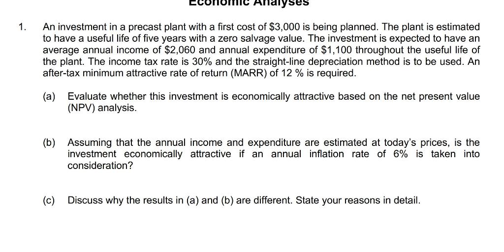 Analyses 1 An Investment In A Precast Plant With A First Cost Of 3 000 Is Being Planned The Plant Is Estimated To Hav 1