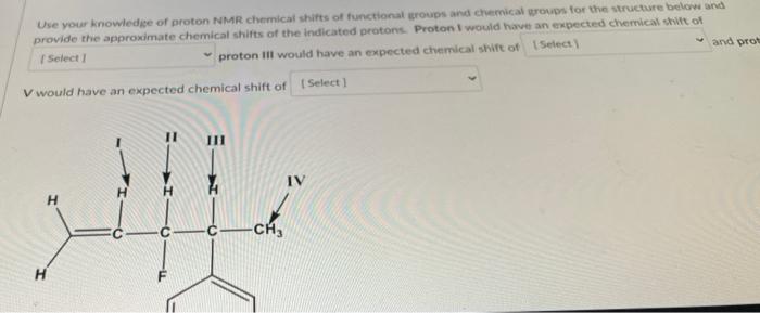 Use Your Knowledge Of Proton Nmr Chemical Shifts Of Functional Groups And Chemical Groups For The Structure Below And Pr 1