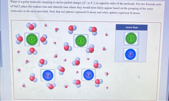Water Is A Polar Molecule Meaning It Carries Partial Charges 6 Or 6 On Opposite Sides Of The Molecule For Two Formul 1