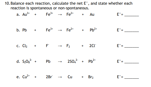 10 Balance Each Reaction Calculate The Net E And State Whether Each Reaction Is Spontaneous Or Non Spontaneous A A 1