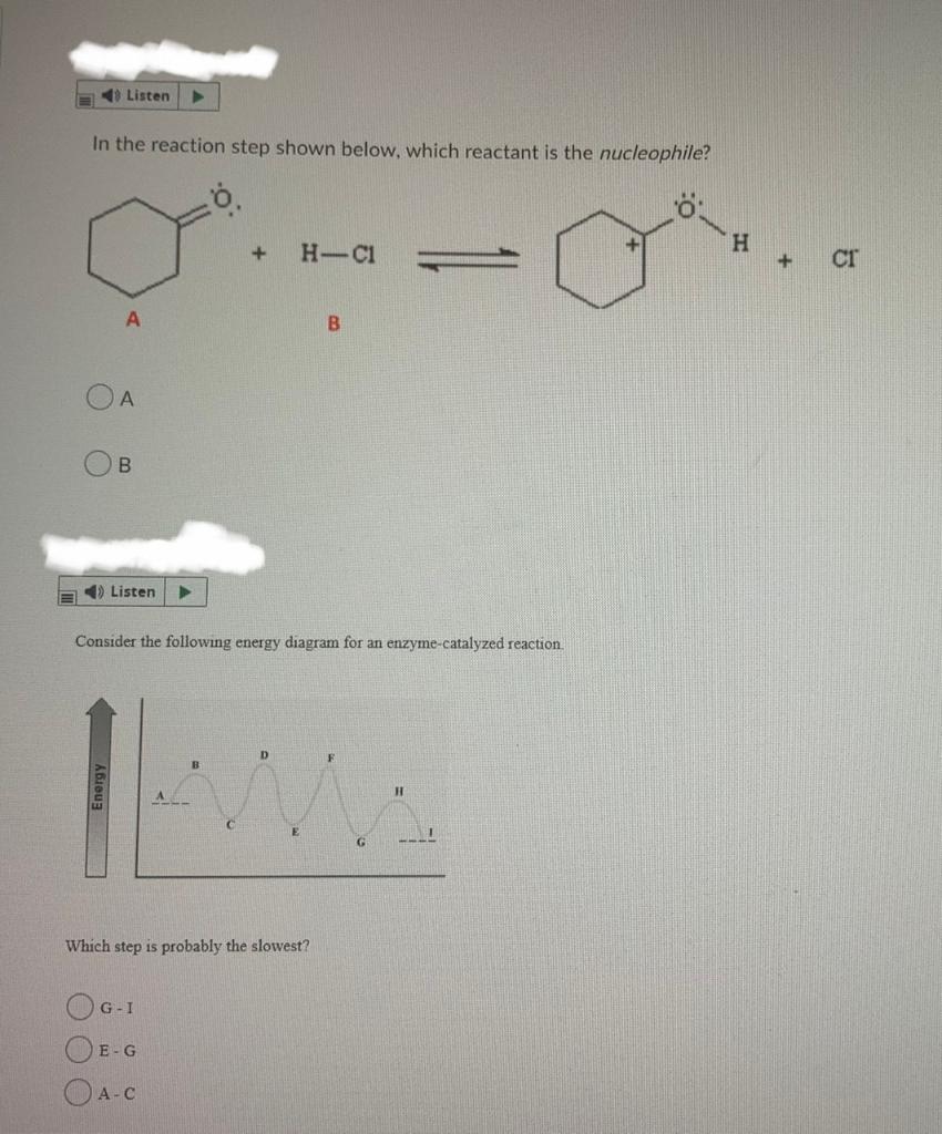 4 Listen In The Reaction Step Shown Below Which Reactant Is The Nucleophile 0 A Oa B 4 Listen A Og I Oe G Oa C H C 1